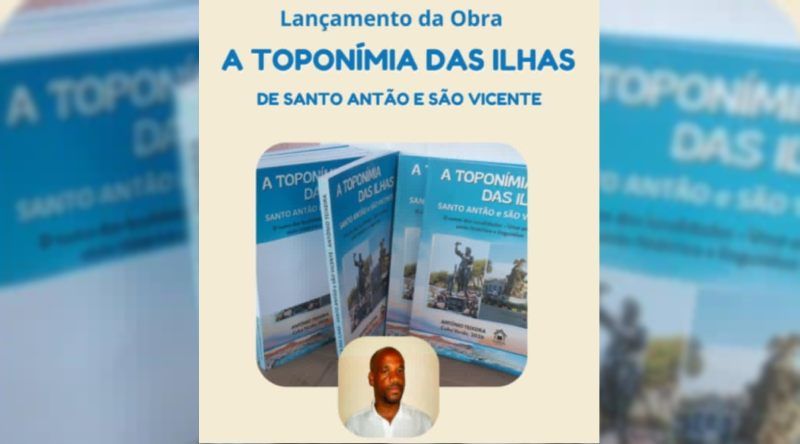 Porto Novo: António Teixeira lança obra “A Toponímia das Ilhas de Santo Antão e São Vicente”