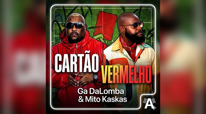 Ga Dalomba e Mito Kaskas lançam “Cartão Vermelho”, uma música de intervenção contra abusos e irresponsabilidades