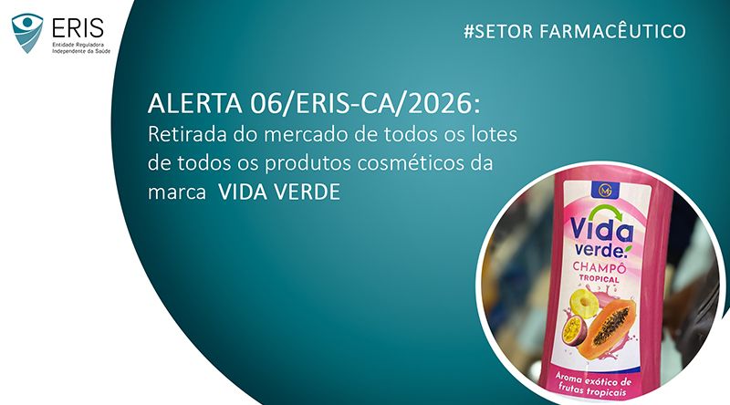 ERIS determina retirada definitiva do mercado dos produtos cosméticos da marca Vida Verde
