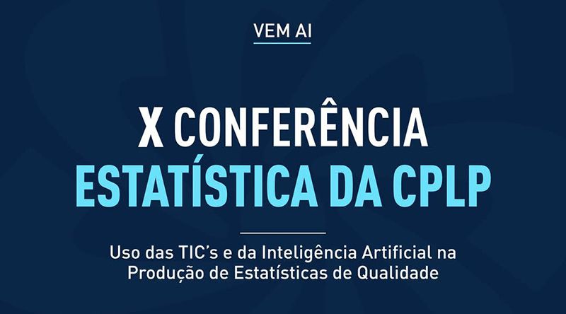 Cidade da Praia acolhe a X Conferência Estatística da CPLP