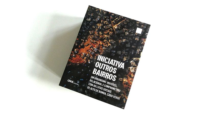 Projecto “Outros Bairros” dá origem a livro que reúne experiências de urbanismo comunitário