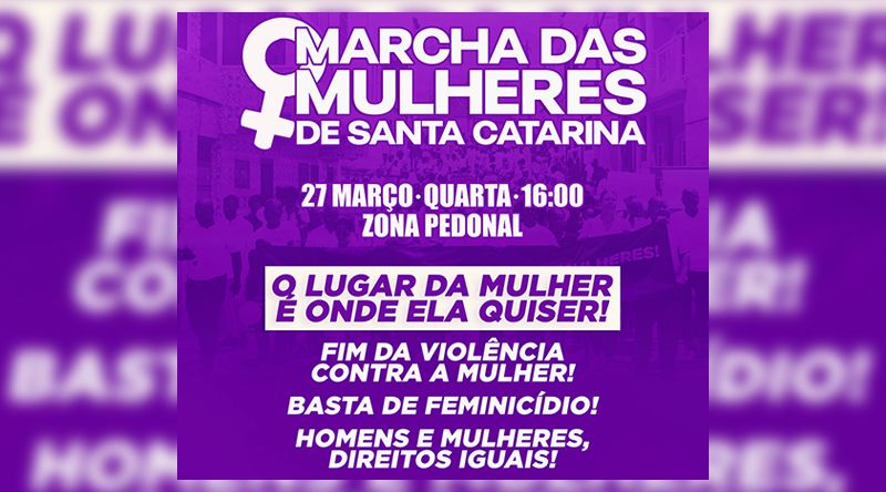 Santa Catarina: Presidente pede participação em massa da sociedade na marcha pelo ao fim da violência contra mulheres