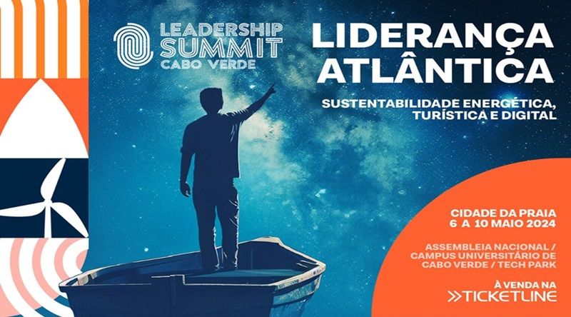 Segunda edição da Leadership Summit Cabo Verde agendada de 06 a 10 de Maio na cidade da Praia