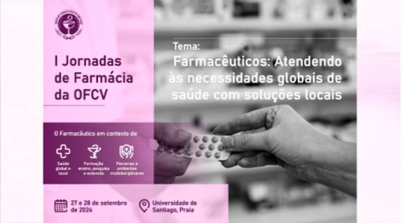 Ordem dos Farmacêuticos promove Jornadas de Farmácia com foco na saúde global em Cabo Verde