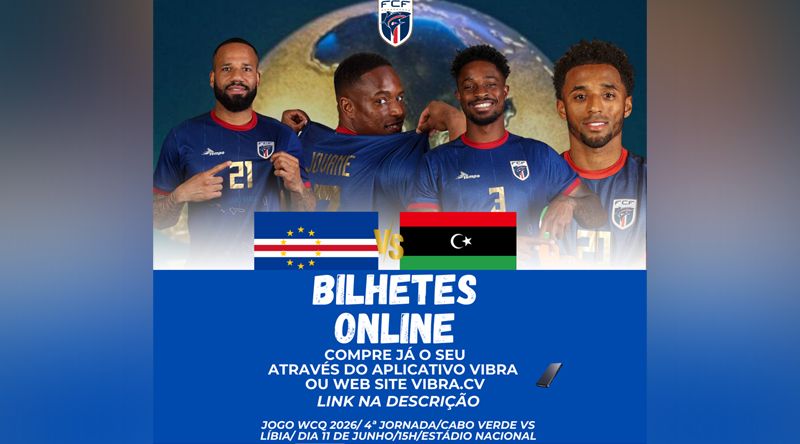 Eliminatória Mundial’2026: Bilhetes para jogo Cabo Verde - Líbia disponíveis para venda ‘on-line’